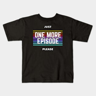 One more Episode Kids T-Shirt